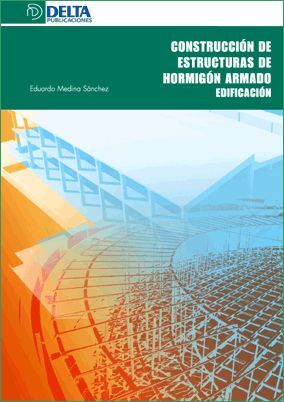CONSTRUCCIÓN DE ESTRUCTURAS DE HORMIGÓN ARMADO
