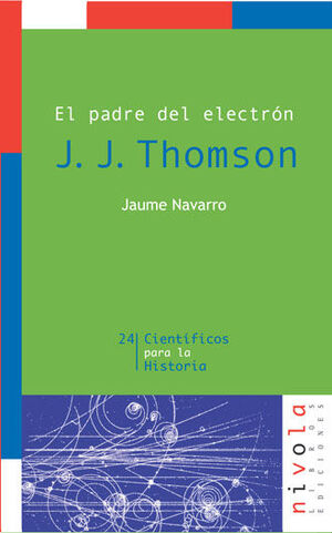 EL PADRE DEL ELECTRÓN. J. J. THOMSON