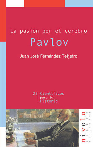 LA PASIÓN POR EL CEREBRO. PAVLOV