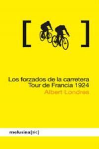 LOS FORZADOS DE LA CARRETERA : TOUR DE FRANCIA 1924
