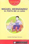 MIGUEL HERNÁNDEZ, EL POETA DE LA LUNA