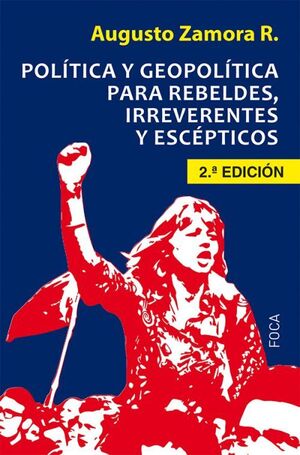 POLÍTICA Y GEOPOLÍTICA PARA REBELDES, IRREVERENTES Y ESCÉPTICOS