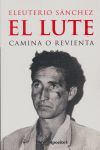 EL LUTE. CAMINA O REVIENTA