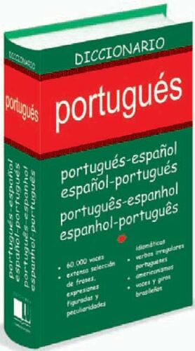 DICCIONARIO PORTUGUÉS : PORTUGUÉS-ESPAÑOL, ESPAÑOL-PORTUGUÉS = PORTUGUÊS-ESPANHOL, ESPANHOL-PORTUGUÊ