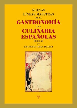 NUEVAS LÍNEAS MAESTRAS DE LA GASTRONOMÍA Y LA CULINARIA ESPAÑOLAS (SIGLO XX)