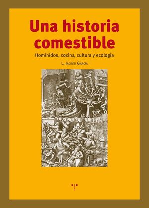 UNA HISTORIA COMESTIBLE : HOMÍNIDOS, COCINA, CULTURA Y ECOLOGÍA