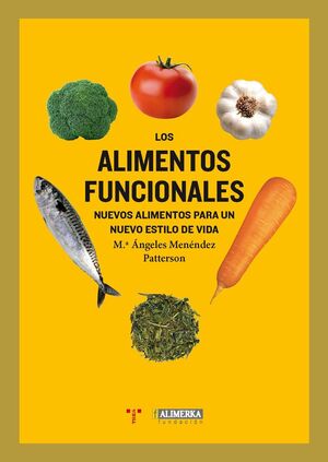 LOS ALIMENTOS FUNCIONALES : NUEVOS ALIMENTOS PARA UN NUEVO ESTILO DE VIDA