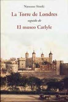 LA TORRE DE LONDRES; EL MUSEO CARLYLE