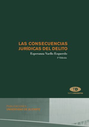 LAS CONSECUENCIAS JURÍDICAS DEL DELITO. 3ª ED.