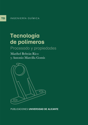 TECNOLOGÍA DE POLÍMEROS: PROCESADO Y PROPIEDADES