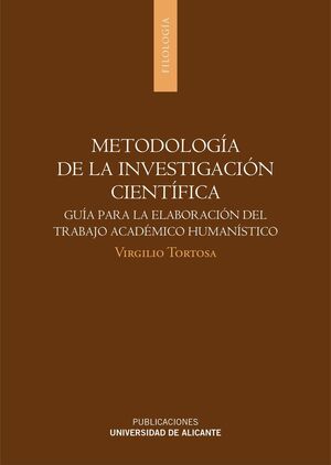 METODOLOGÍA DE LA INVESTIGACIÓN CIENTÍFICA : GUÍA PARA LA ELABORACIÓN DEL TRABAJO ACADÉMICO HUMANÍSTICO