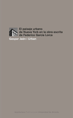 EL PAISAJE URBANO DE NUEVA YORK EN LA OBRA ESCRITA DE FEDERICO GARCÍA LORCA