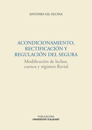 ACONDICIONAMIENTO, RECTIFICACIÓN Y REGULACIÓN DEL SEGURA