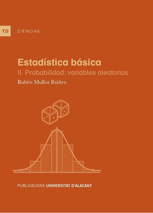 ESTADÍSTICA BÁSICA II. PROBABILIDAD: VARIABLES ALEATORIAS