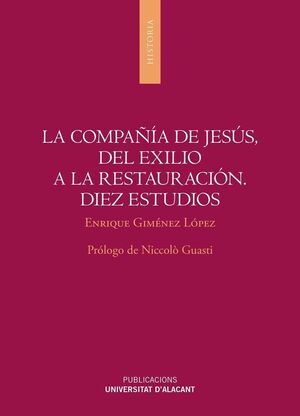 LA COMPAÑÍA DE JESÚS, DEL EXILIO A LA RESTAURACIÓN. DIEZ ESTUDIOS