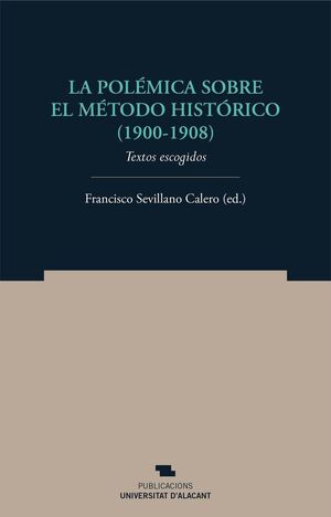 LA POLÉMICA SOBRE EL MÉTODO HISTÓRICO (1900-1908)