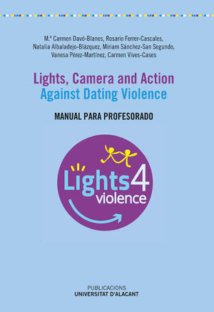 LIGHTS, CAMERA AND ACTION. AGAINST DATING VIOLENCE.