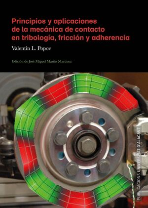 PRINCIPIOS Y APLICACIONES DE LA MECÁNICA DE CONTACTO EN TRIBOLOGÍA, FRICCIÓN Y A