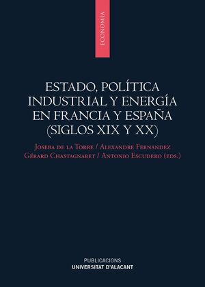 ESTADO, POLITICA INDUSTRIAL Y ENERGIA EN FRANCIA Y ESPAÑA