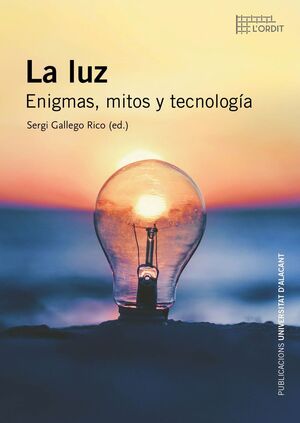 LA LUZ. ENIGMAS, MITOS Y TECNOLOGÍA