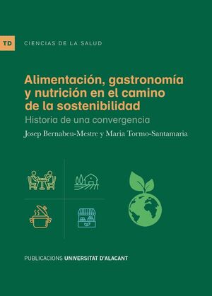 ALIMENTACIÓN, GASTRONOMÍA Y NUTRICIÓN EN EL CAMINO DE LA SOSTENIBILIDAD