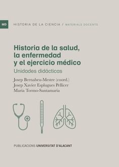 HISTORIA DE LA SALUD, LA ENFERMEDAD Y EL EJERCICIO MÉDICO