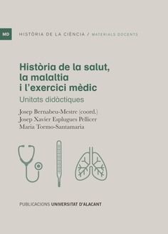 HISTÒRIA DE LA SALUT, LA MALALTIA I L'EXERCICI MÈDIC