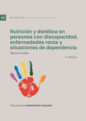 NUTRICIÓN Y DIETÉTICA EN PERSONAS CON DISCAPACIDAD, ENFERMEDADES RARAS Y SITUACIONES DE DEPENDENCIA. 2ª EDICIÓN