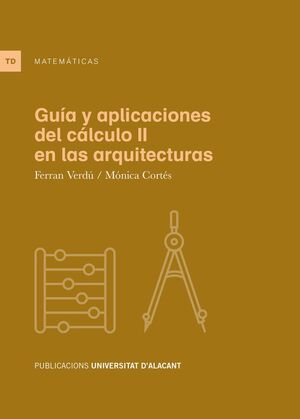 GUÍA Y APLICACIONES DEL CÁLCULO II EN LAS ARQUITECTURAS