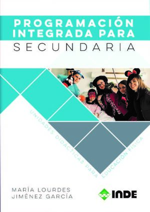 PROGRAMACIÓN INTEGRADA PARA SECUNDARIA: UNIDADES DIDÁCTICAS PARA EDUCACIÓN FÍSIC