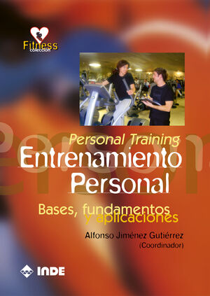 PERSONAL TRAINING: ENTRENAMIENTO PERSONAL: BASES, FUNDAMENTOS Y APLICACIONES