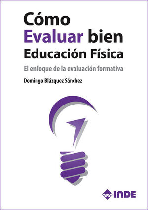 CÓMO EVALUAR BIEN EDUCACIÓN FÍSICA: ENFOQUE EVALUACIÓN FORMATIVA