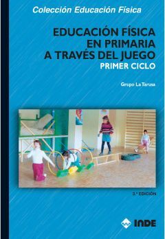 EDUCACIÓN FÍSICA PRIMARIA TRAVÉS DEL JUEGO: PRIMER CICLO