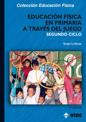 EDUCACIÓN FÍSICA PRIMARIA TRAVÉS DEL JUEGO: SEGUNDO CICLO
