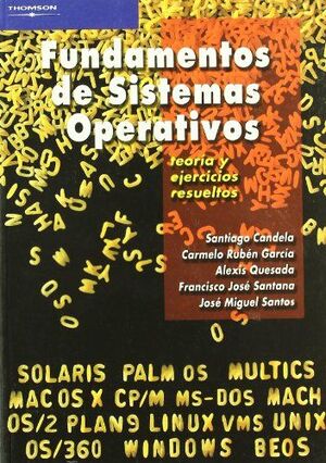 FUNDAMENTOS DE SISTEMAS OPERATIVOS. TEORÍA Y EJERCICIOS RESUELTOS