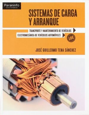 SISTEMAS DE CARGA Y ARRANQUE. LOE 'TRANSPORTE Y MANTENIMIENTO DE VEHICULOS. ELECTROMECÁNICA DE VEHÍC