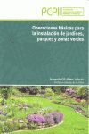 OPERACIONES BÁSICAS PARA LA INSTALACIÓN DE JARDINES, PARQUES Y ZONAS VERDES