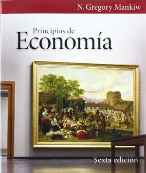 PRINCIPIOS DE ECONOMÍA 6º EDICIÓN