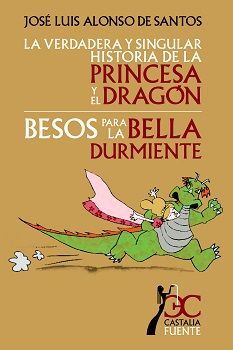 VERDADERA Y SINGULAR HISTORIA DE LA PRINCESA Y EL DRAGÓN, LA. BESOS PARA LA BELL