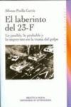 EL LABERINTO 23F : LO POSIBLE, LO PROBABLE Y LO IMPREVISTO EN LA TRAMA DEL GOLPE