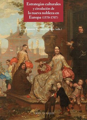 ESTRATEGIAS CULTURALES Y CIRCULACIÓN DE LA NUEVA NOBLEZA EN EUROPA (1570-1707)