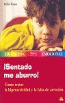 ¡SENTADO ME ABURRO!