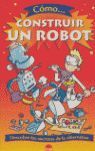 COMO CONSTRUIR UN ROBOT