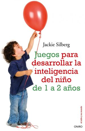 JUEGOS PARA DESARROLLAR LA INTELIGENCIA DEL NIÑO DE 1A 2 AÑOS