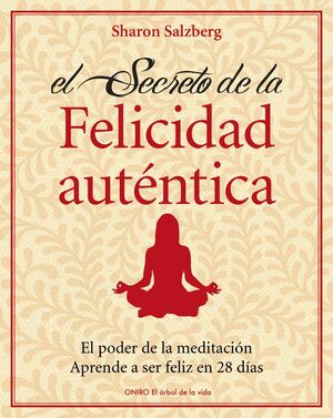 EL SECRETO DE LA FELICIDAD AUTÉNTICA
