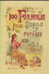 100 FÓRMULAS PARA PREPARAR SOPAS Y POTAJES: RECETARIO ECONÓMICO Y SENCILLO