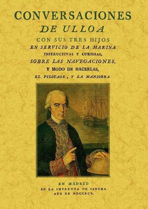 CONVERSACIONES DE ULLOA CON SUS TRES HIJOS EN SERVICIO DE LA MARINA INSTRUCTIVAS Y CURIOSAS, SOBRE L