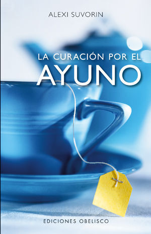 LA CURACIÓN POR EL AYUNO