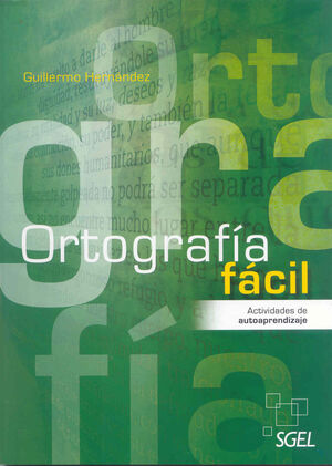 ORTOGRAFÍA FÁCIL. ACTIVIDADES DE AUTOAPRENDIZAJE