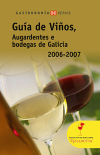 GUÍA DE VIÑOS, AUGARDENTES E BODEGAS DE GALICIA 2006-2007